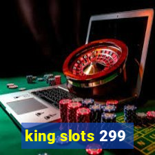 king slots 299